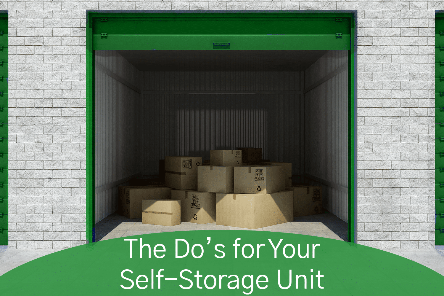The Do’s for Your SelfStorage Unit EZ Access Storage